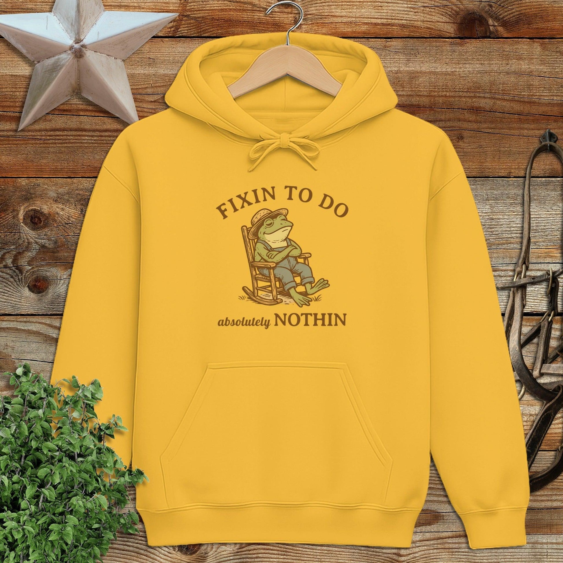 Fixin to Do Nothin Hoodie