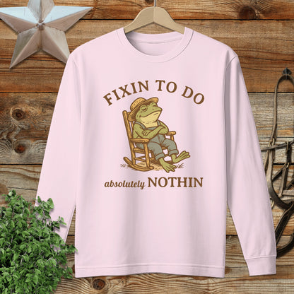 Fixin to Do Nothin Long Sleeve Tee
