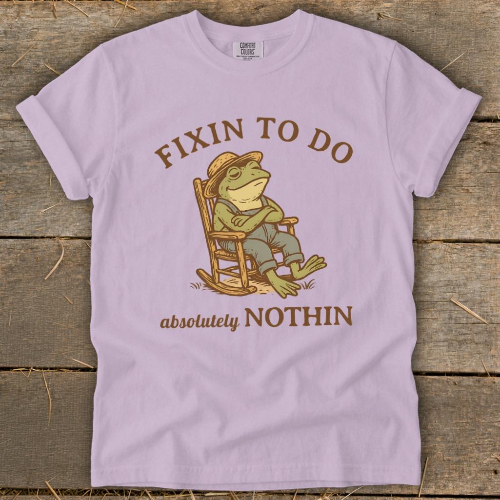Fixin to Do Nothin Signature Tee