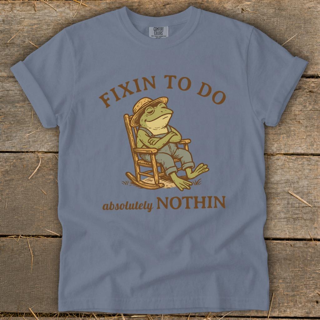 Fixin to Do Nothin Signature Tee