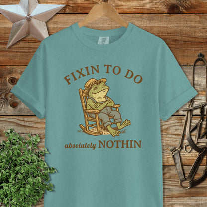 Fixin to Do Nothin Signature Tee