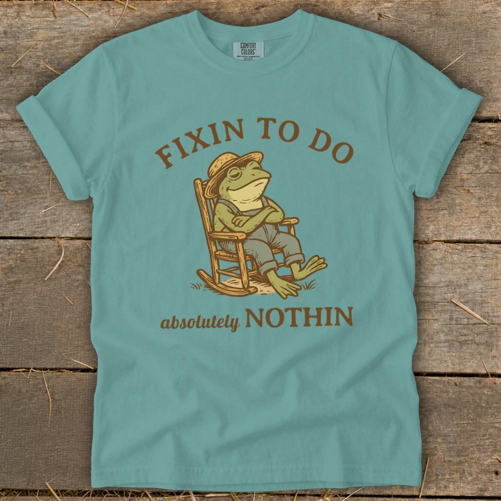 Fixin to Do Nothin Signature Tee