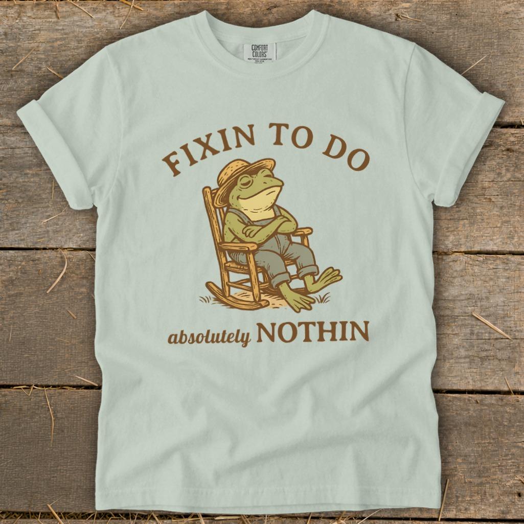 Fixin to Do Nothin Signature Tee