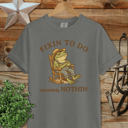 Fixin to Do Nothin Signature Tee
