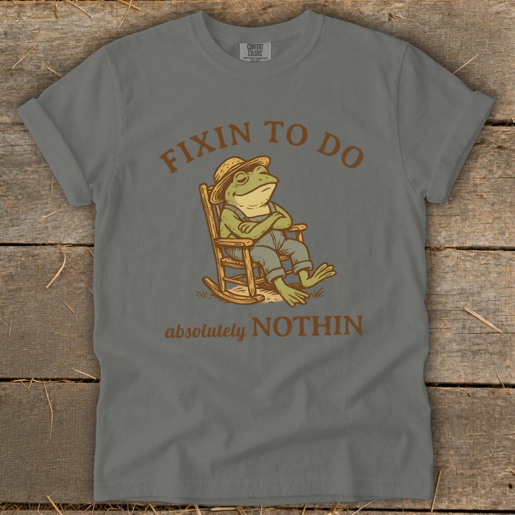 Fixin to Do Nothin Signature Tee