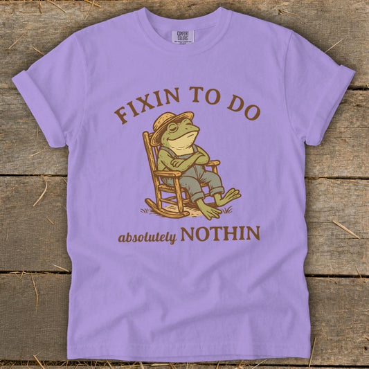 Fixin to Do Nothin Signature Tee