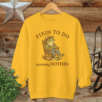 Fixin to Do Nothin Sweatshirt