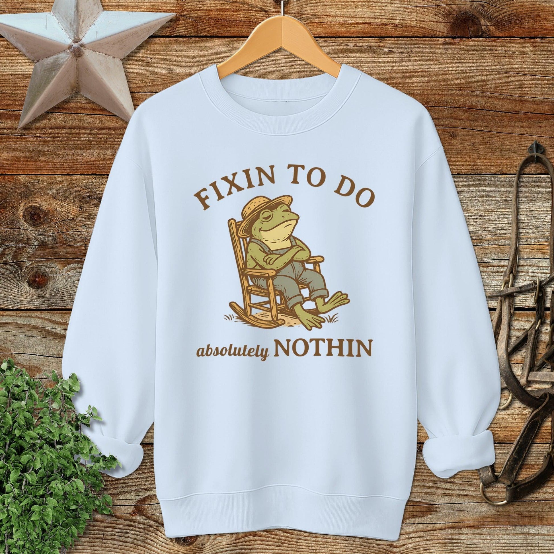 Fixin to Do Nothin Sweatshirt