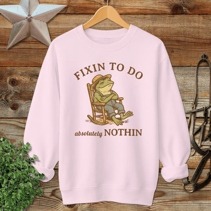 Fixin to Do Nothin Sweatshirt