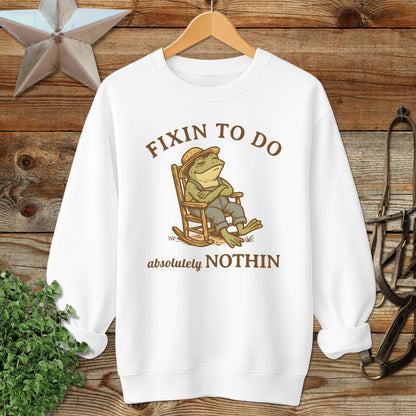 Fixin to Do Nothin Sweatshirt