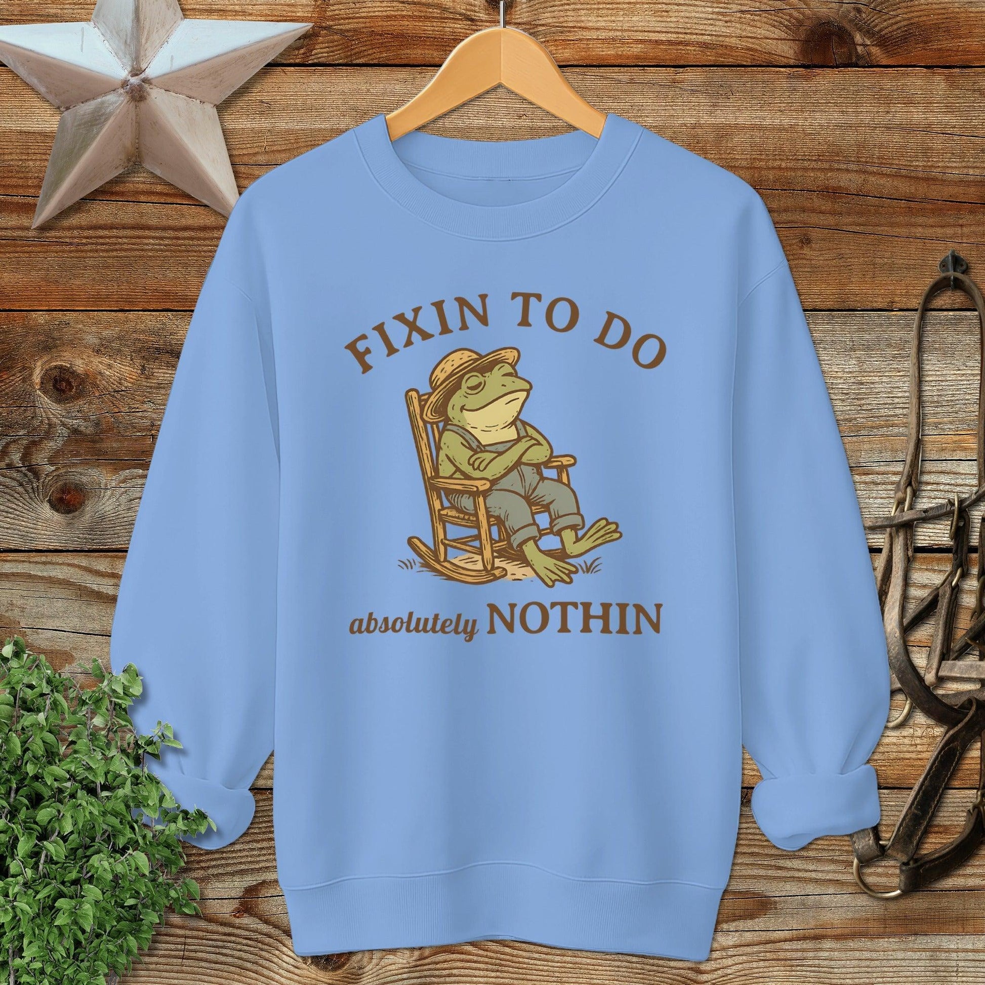 Fixin to Do Nothin Sweatshirt