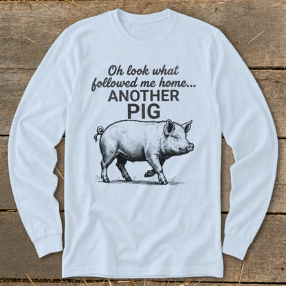 Followed Me Home Pig Long Sleeve Tee