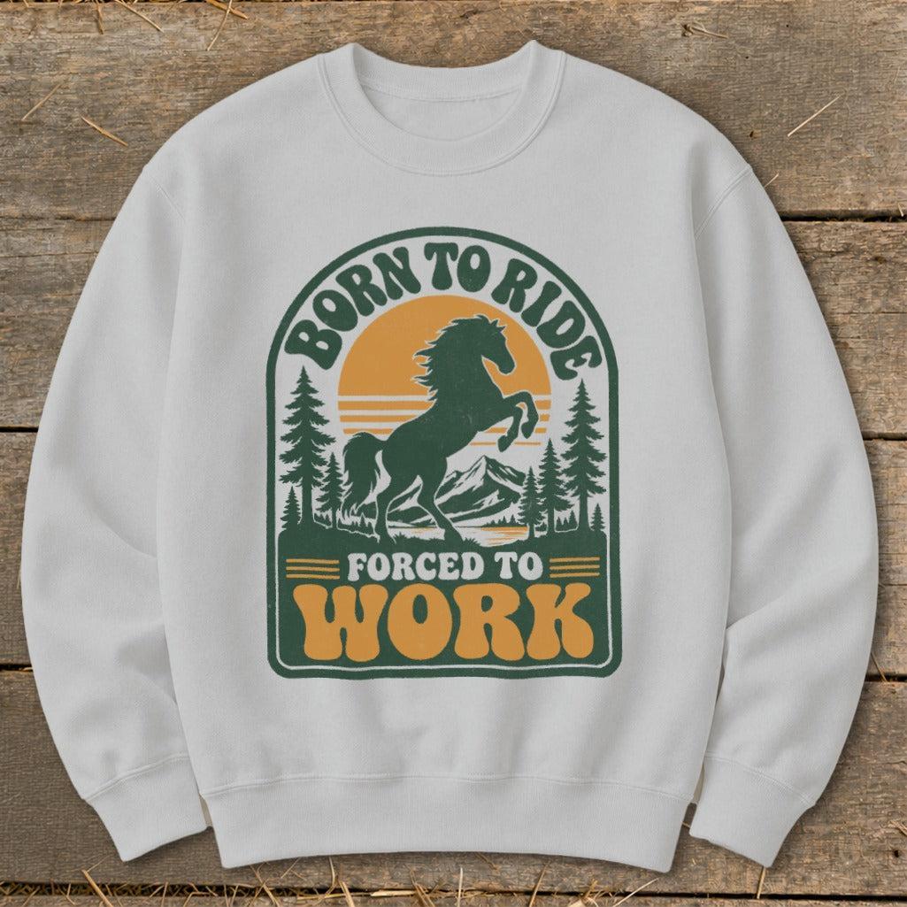 Forced to Work Sweatshirt