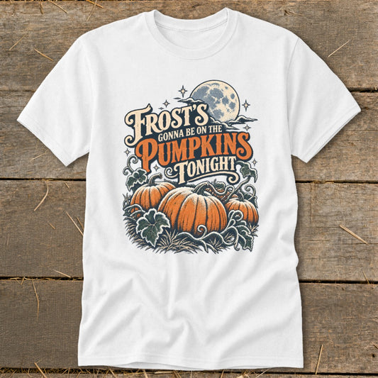 Frost's Gonna Be On The Pumpkins Tonight Classic Tee