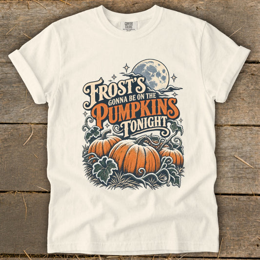 Frost's Gonna Be On The Pumpkins Tonight Signature Tee