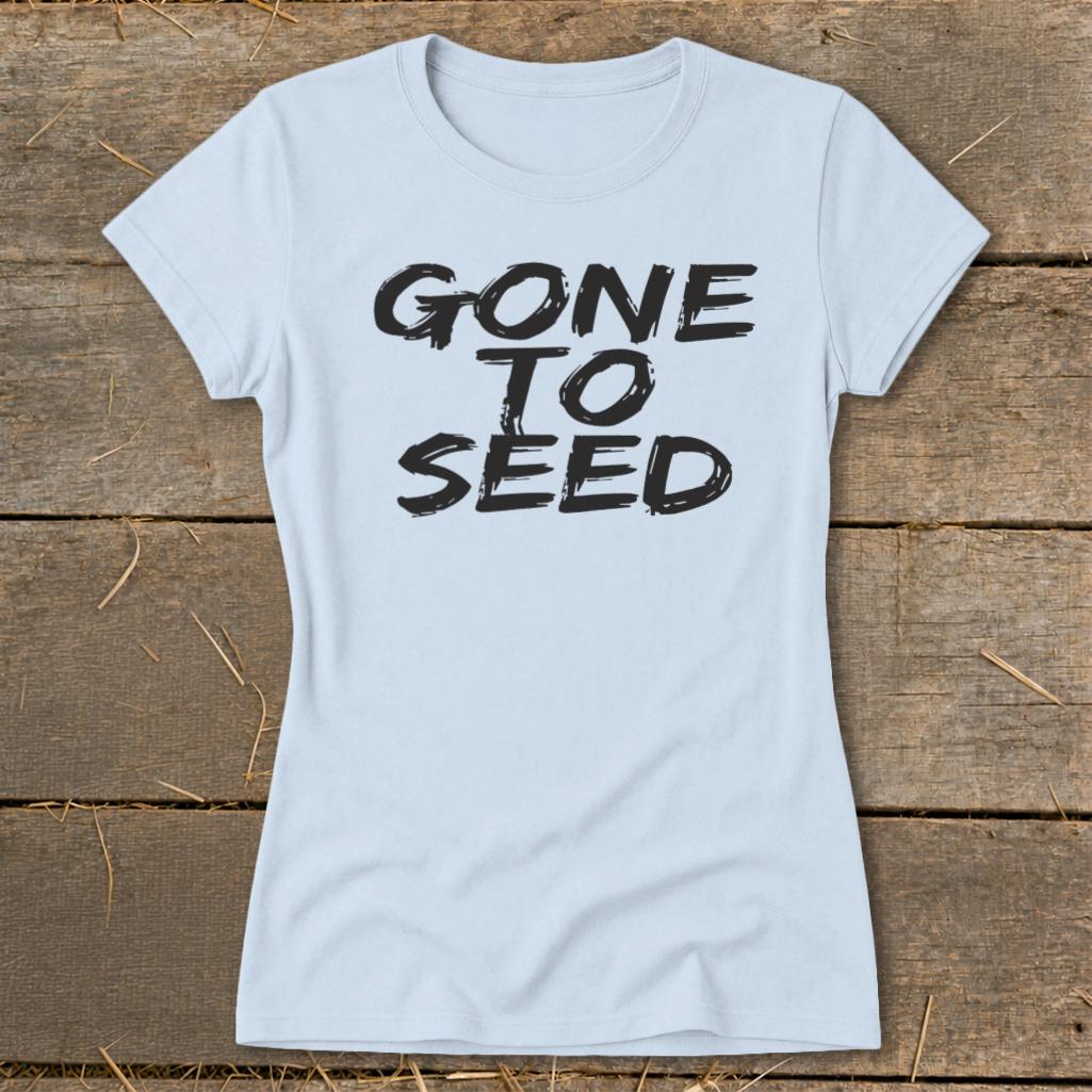 Gone to Seed Ladies Tee - Light Blue