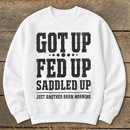 Got Up Saddled Up Sweatshirt
