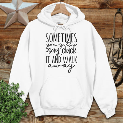Gotta Say Cluck It Hoodie