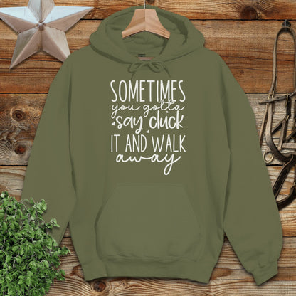 Gotta Say Cluck It Hoodie