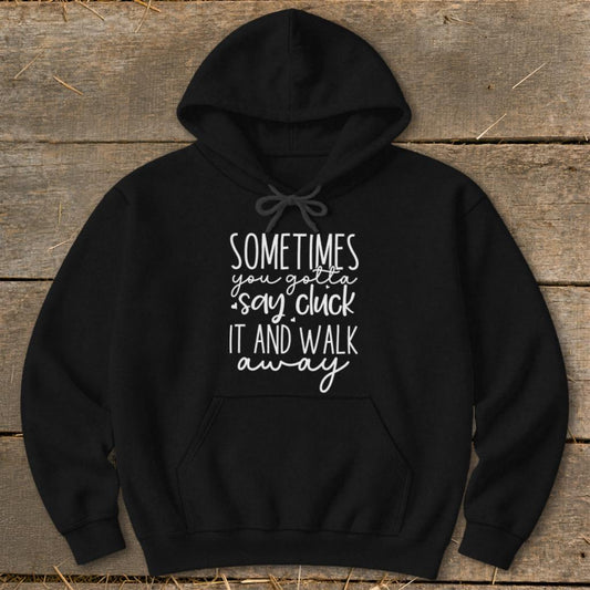 Gotta Say Cluck It Hoodie - Black
