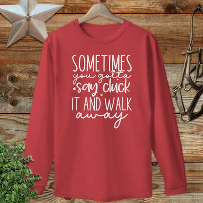 Gotta Say Cluck It Long Sleeve Tee