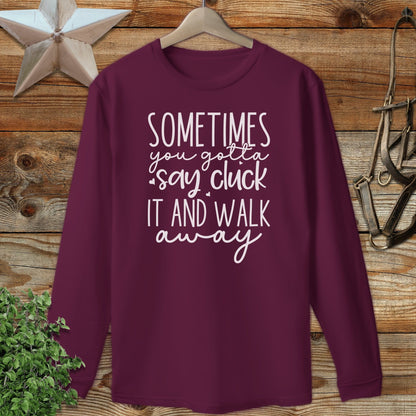 Gotta Say Cluck It Long Sleeve Tee