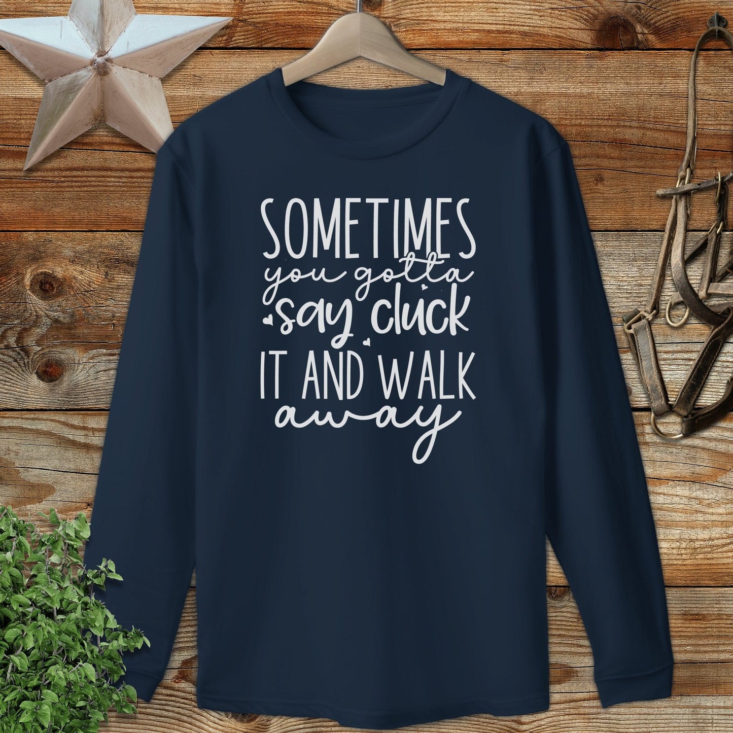 Gotta Say Cluck It Long Sleeve Tee