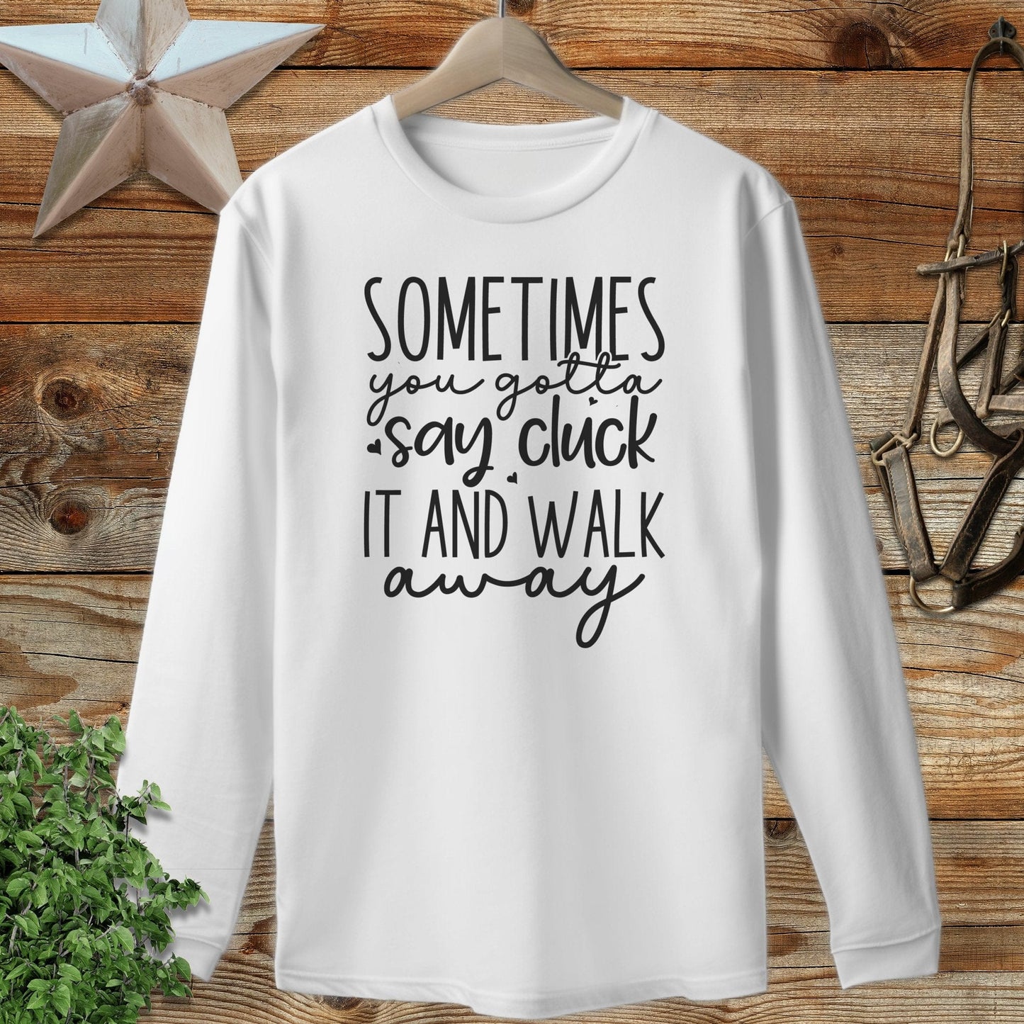 Gotta Say Cluck It Long Sleeve Tee