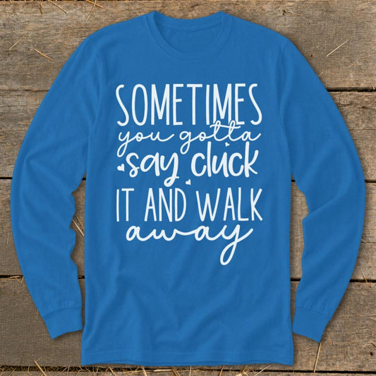 Gotta Say Cluck It Long Sleeve Tee - Royal