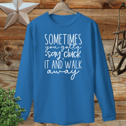 Gotta Say Cluck It Long Sleeve Tee