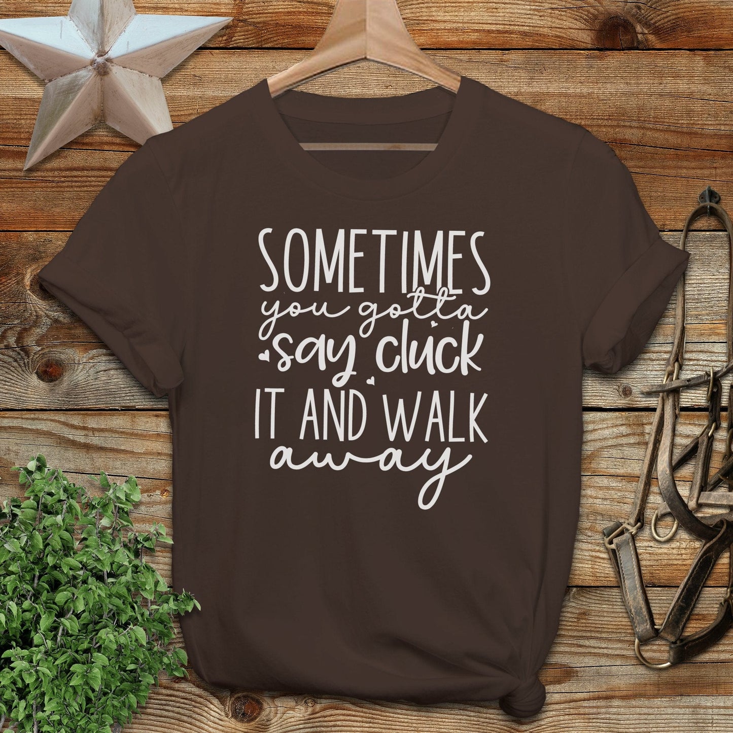 Gotta Say Cluck It T-shirt