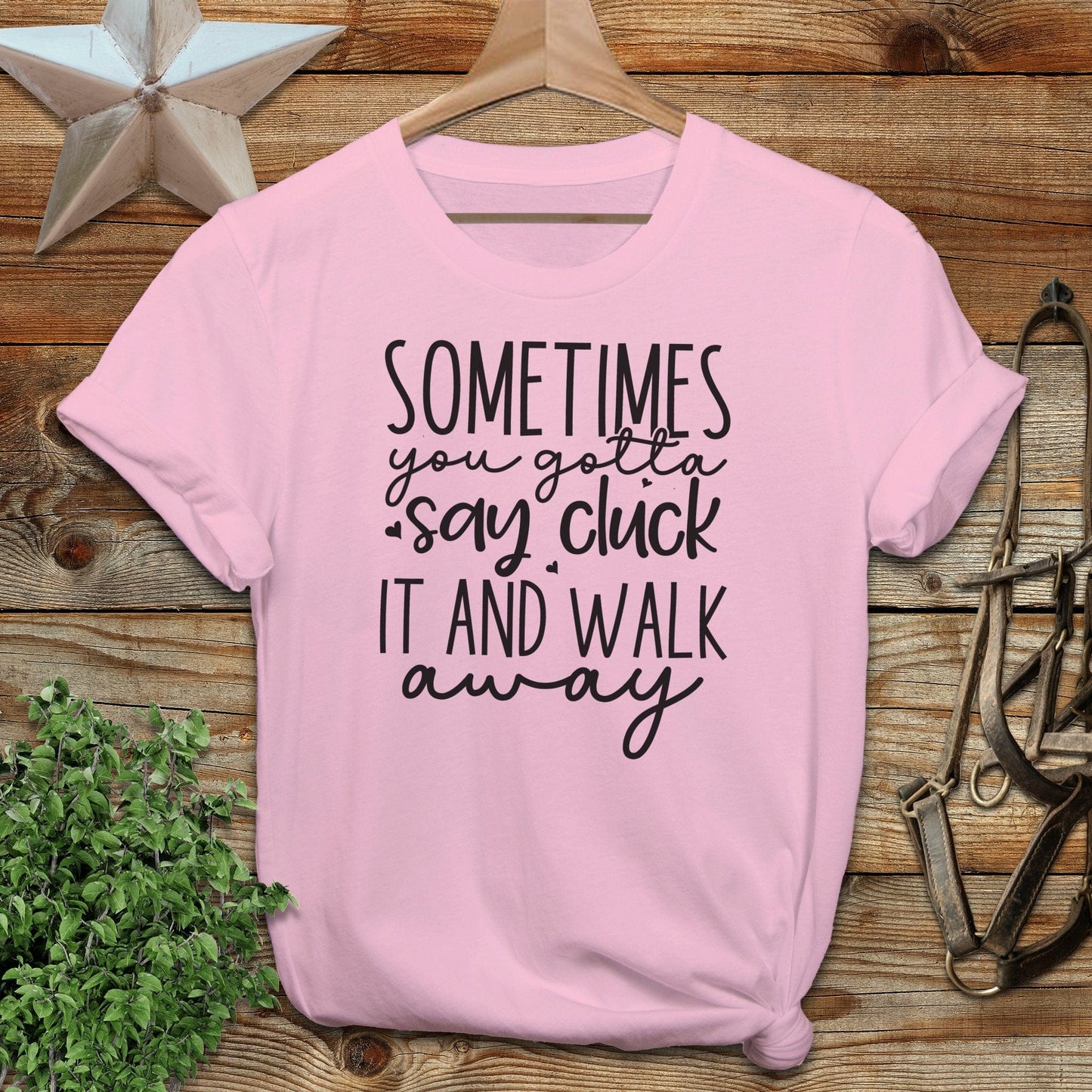 Gotta Say Cluck It T-shirt