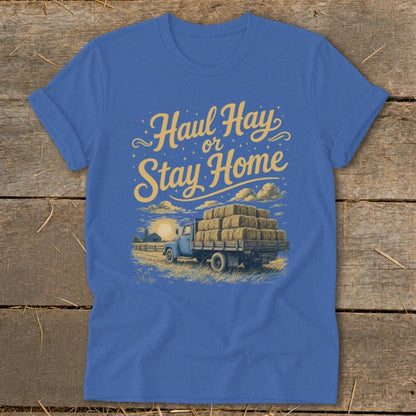 Haul Hay or Stay Home Softstyle Tee