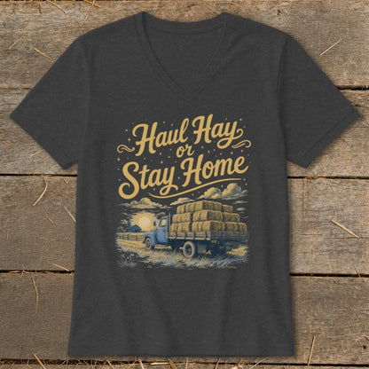 Haul Hay or Stay Home V-neck