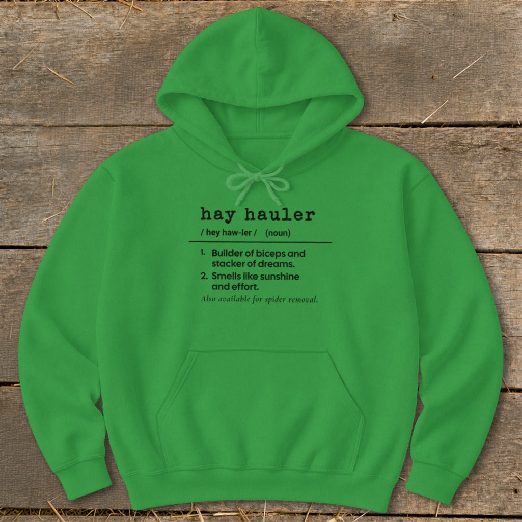 Green hoodie with "hay hauler" definition: Builder of biceps, dreams, sunshine, and effort.