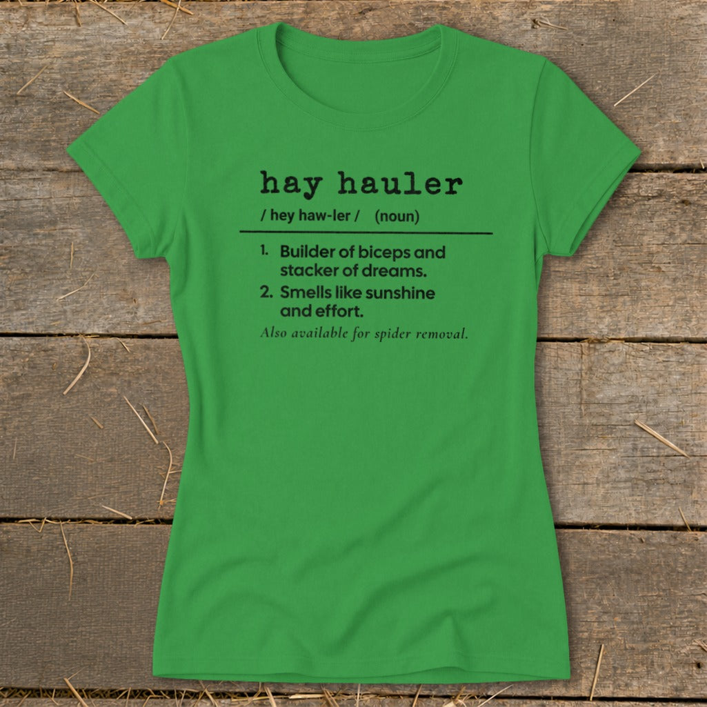 Green t-shirt with "hay hauler" definition including "Builder of biceps and staker of dreams."