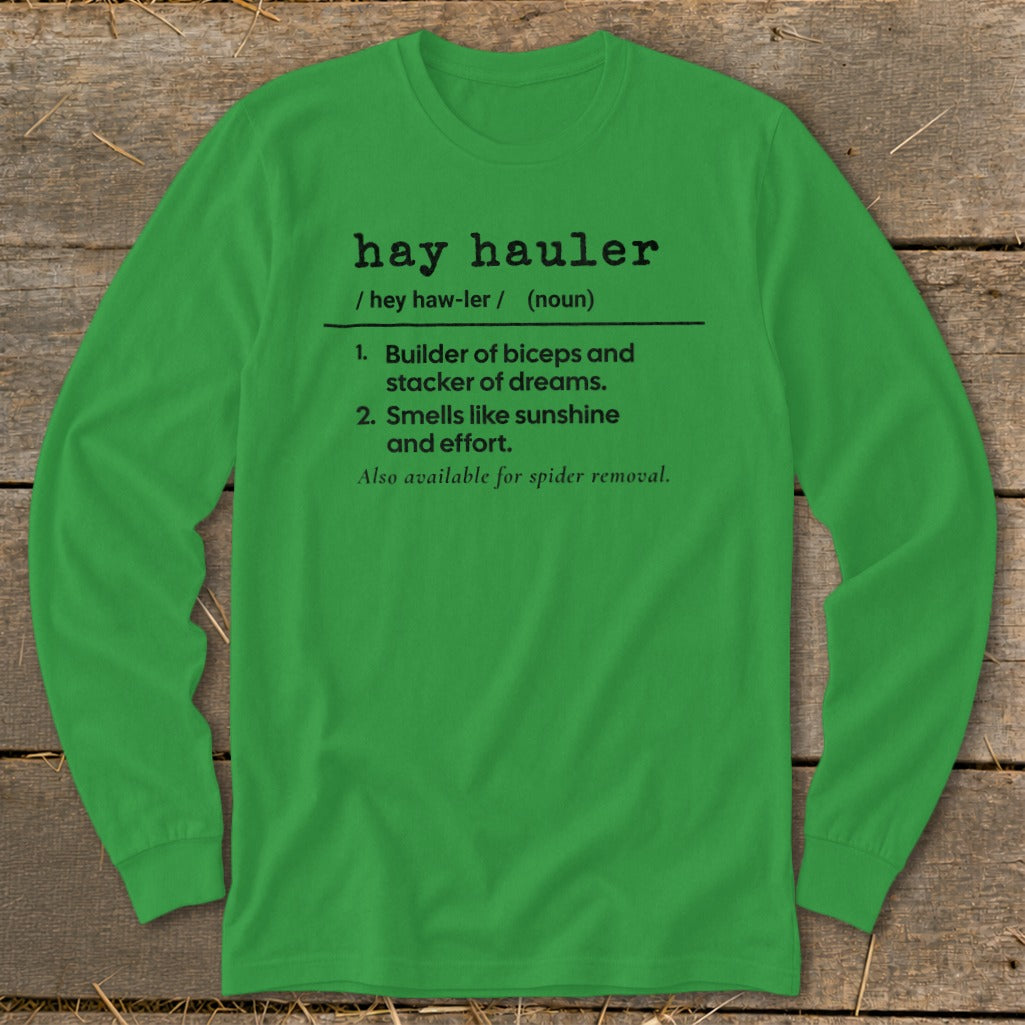 Green long-sleeve shirt with "hay hauler" definition, builder of biceps, smells like sunshine.