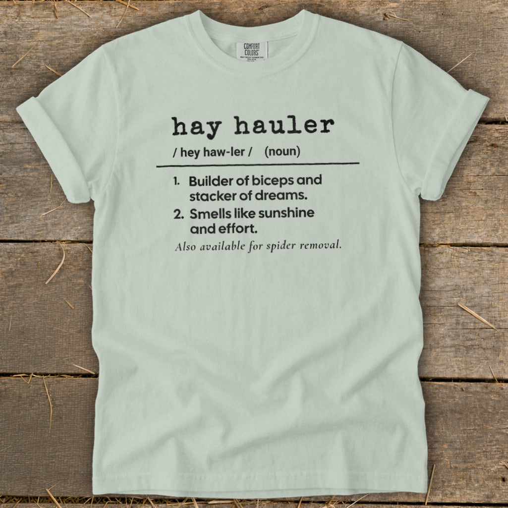 Light green Comfort Colors t-shirt with "hay hauler" definition.