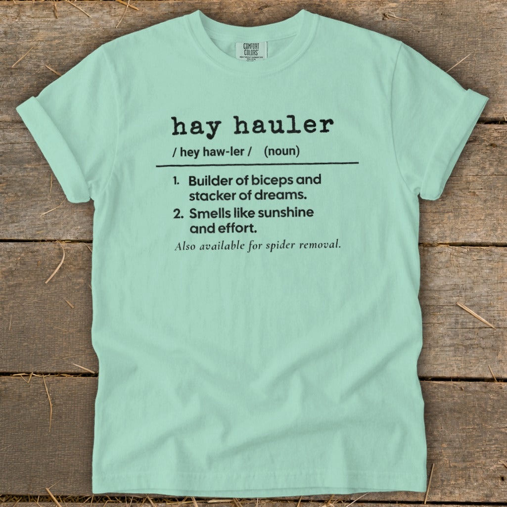 Mint t-shirt with "hay hauler" definition: Builder of biceps and effort.