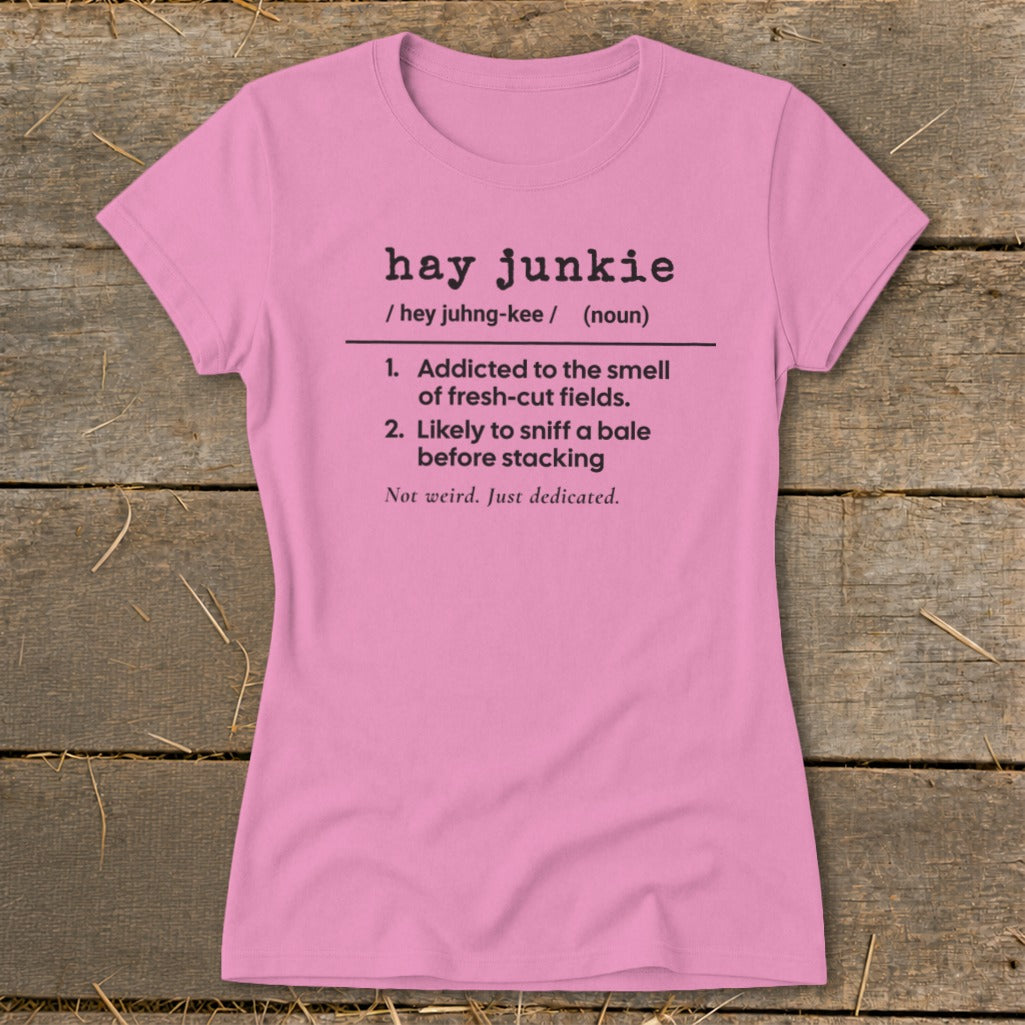 Hay Junkie Definition Ladies Tee