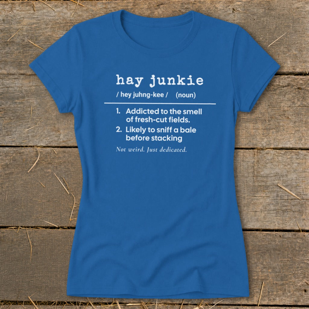 Hay Junkie Definition Ladies Tee