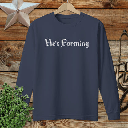 He's Farming Long Sleeve Tee