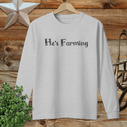 He's Farming Long Sleeve Tee