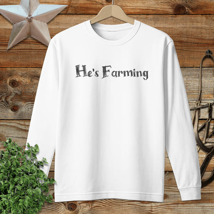 He's Farming Long Sleeve Tee