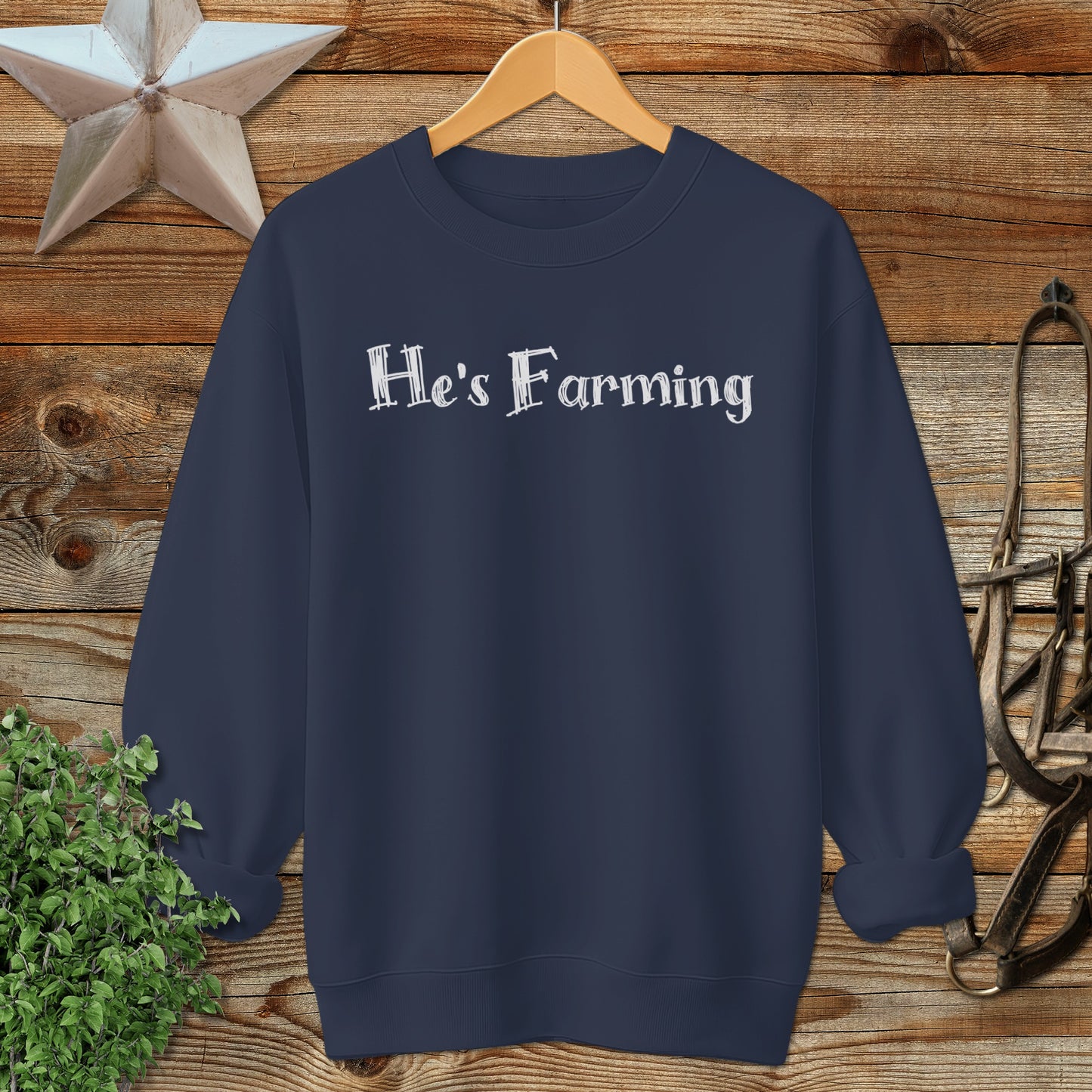 He's Farming Sweatshirt