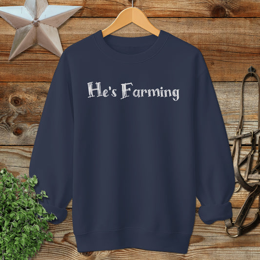 He's Farming Sweatshirt