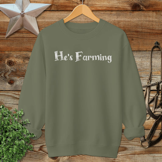 He's Farming Sweatshirt