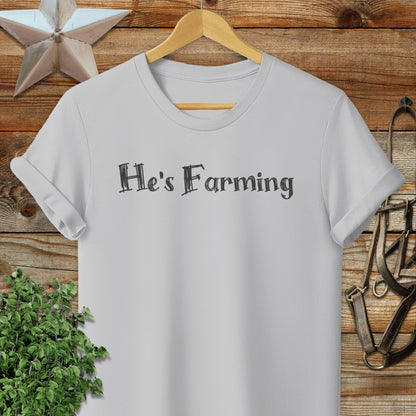 He's Farming T-shirt