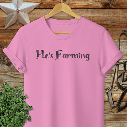 He's Farming T-shirt