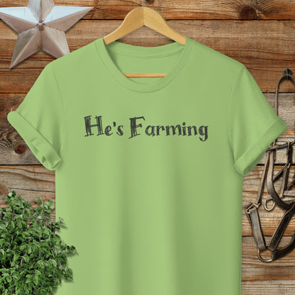 He's Farming T-shirt